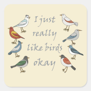 Sticker Carré J'aime Juste Vraiment Les Oiseaux Citation Art Ani