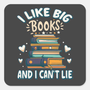 Sticker Carré J'aime les grands livres et je ne peux pas mentir 