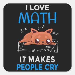 Sticker Carré J'Aime Les Maths Ça Fait Pleurer Les Gens