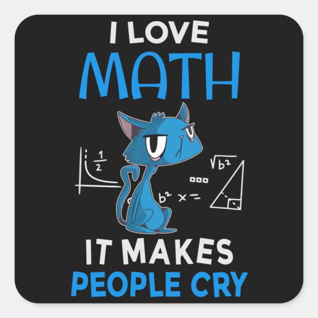 Sticker Carré J'Aime Les Maths Ça Fait Pleurer Les Gens (Devant)