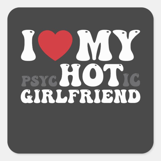 Sticker Carré J'Aime Mon Psychotique Petite Amie Drôle Je Coeur (Devant)