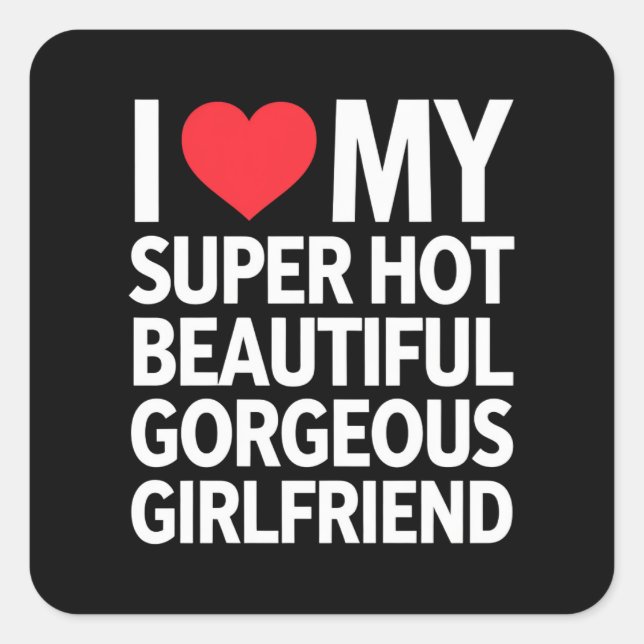 Sticker Carré J'Aime Mon Super Hot Belle Magnifique Petite Amie (Devant)