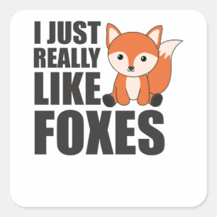 Sticker Carré J'Aime Vraiment Les Foxes Les Beaux Animaux Le Ren