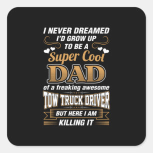 Sticker Carré Jamais rêvé Super Cool Papa Truck Driver
