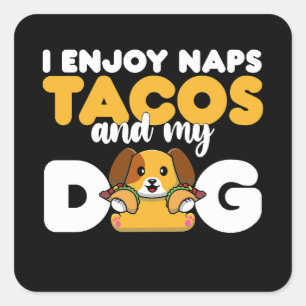 Sticker Carré J'Apprécie Les Tacos Naps Et Mon Chien