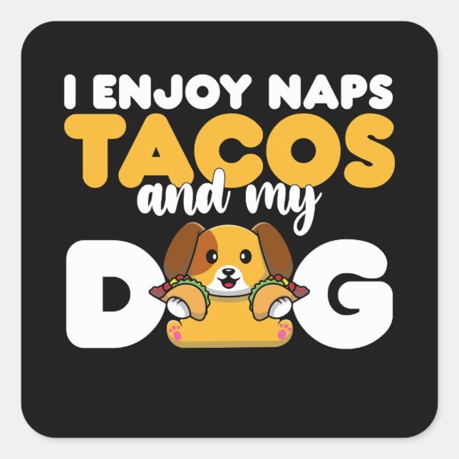 Sticker Carré J'Apprécie Les Tacos Naps Et Mon Chien (Devant)