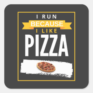 Sticker Carré Je Cours Parce Que J'Aime Pizza Drôle La Nouveauté