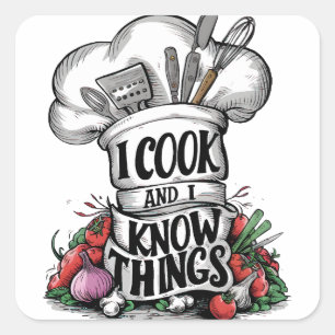 Sticker Carré Je cuisine et je sais des choses drôle cuisine