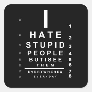 Sticker Carré Je déteste les stupides gens