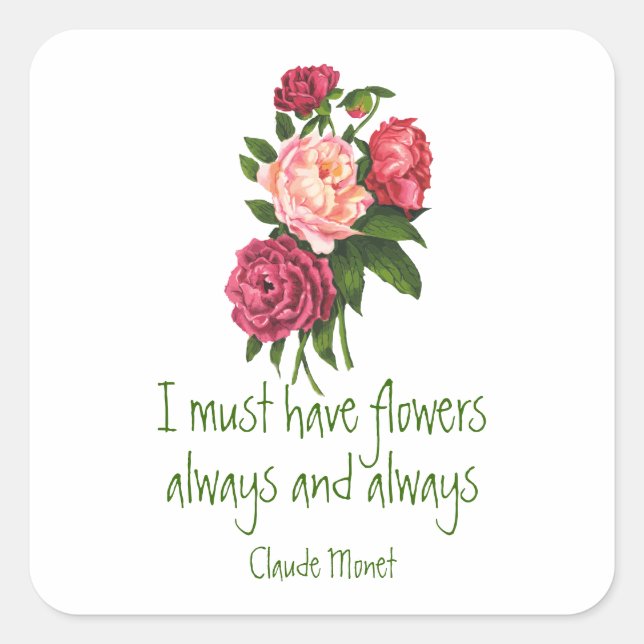 Sticker Carré Je dois avoir Flowers Claude Monet Citation Peony  (Devant)