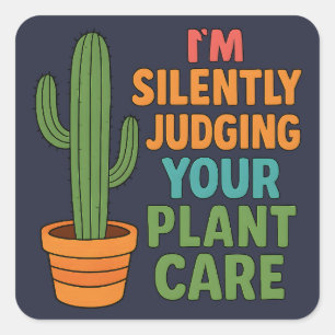 Sticker Carré Je juge silencieusement vos soins aux plantes amat
