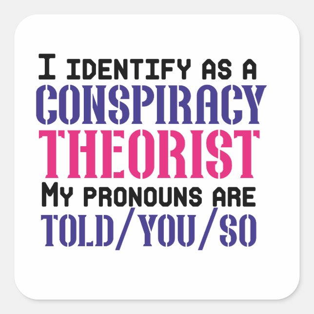 Sticker Carré Je m'identifie comme un conspirationniste théorici (Devant)