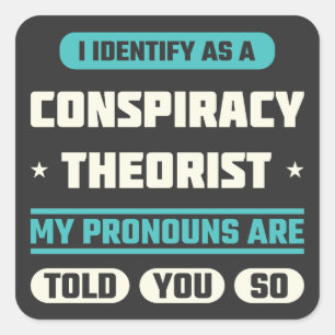 Sticker Carré Je M'Identifie Comme Un Théoriste Conspirationnist
