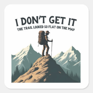 Sticker Carré Je ne comprends pas le sentier si plat Randonnée