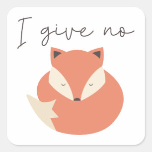 Sticker Carré Je ne donne pas de renard