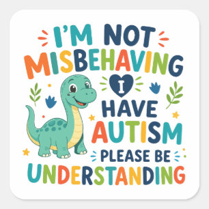 Sticker Carré Je ne me comporte pas mal, j'ai de l'autisme