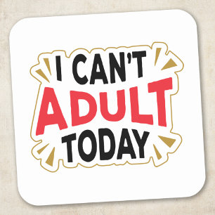 Sticker Carré Je ne peux pas être adulte aujourd'hui   Autocolla