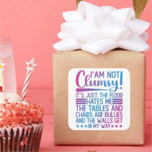 Sticker Carré Je ne suis pas maladroit, c'est juste drôle de dir