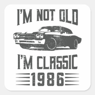 Sticker Carré Je ne suis pas Vieux Je suis Classique 1986 40e An