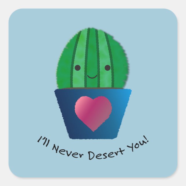 Sticker Carré Je ne te désert jamais Cactus (Devant)