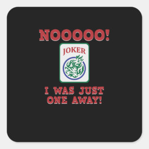Sticker Carré Je N'Étais Qu'À Un Seul De Mahjong Joueur Jeux