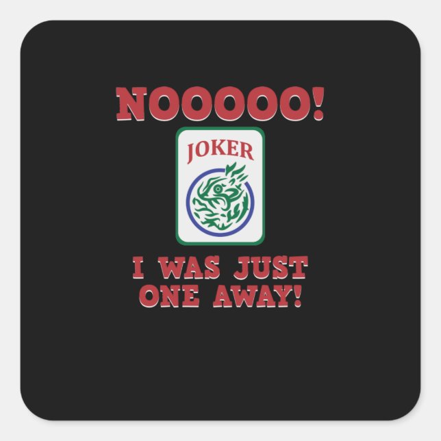 Sticker Carré Je N'Étais Qu'À Un Seul De Mahjong Joueur Jeux (Devant)