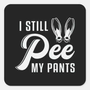 Sticker Carré Je Pee Toujours Mes Pantalons Plongée Plongée Plon
