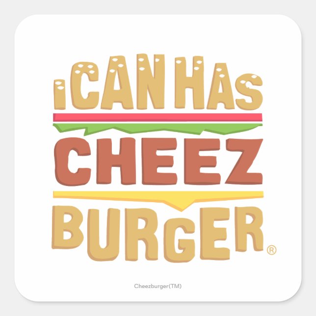 Sticker Carré Je Peux Avoir Du Cheezburger (Devant)