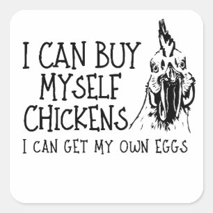 Sticker Carré Je Peux M'Acheter Poulets Moi-Même Acheter Poulets