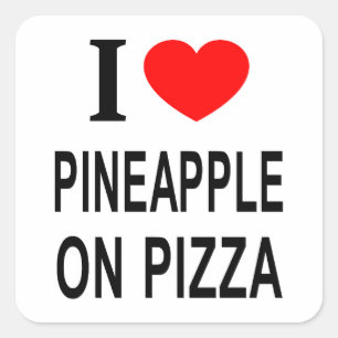 STICKER CARRÉ JE ❤️ PINEAPPLE SUR PIZZA J'ADORE PINEAPPLE SUR PI