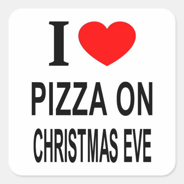 STICKER CARRÉ JE ❤️ PIZZA SUR NOËL EVE J'AIME PIZZA SUR CHRIST (Devant)