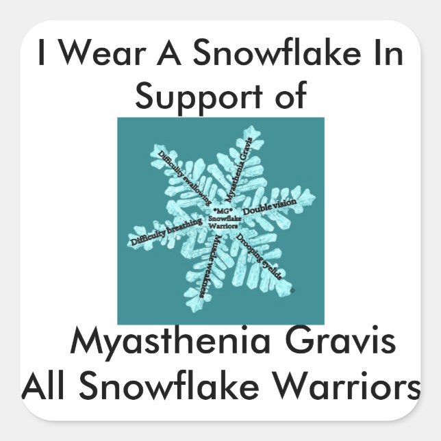 Sticker Carré Je porte un flocon de neige/Myasthenia Gravis Awar (Devant)