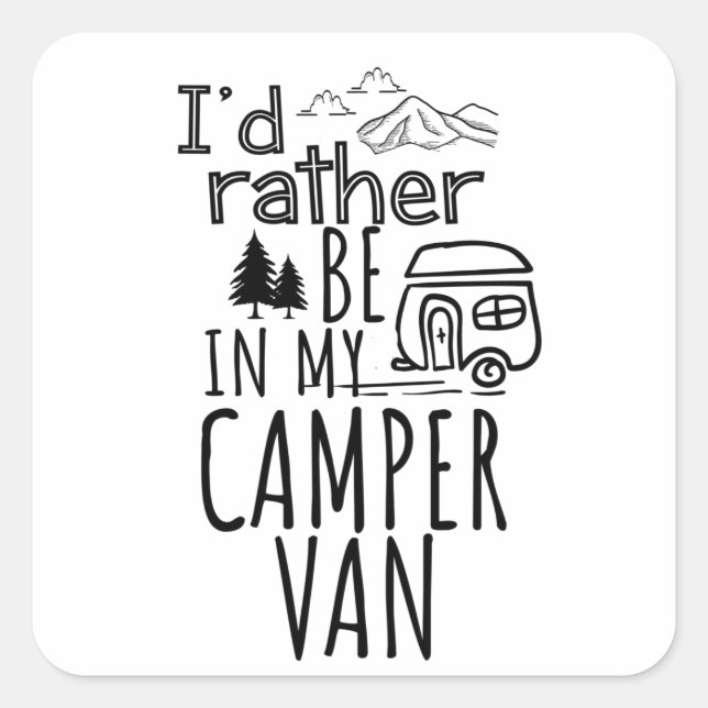 Sticker Carré Je Préférerais Être Dans Mon Camper Van (Devant)