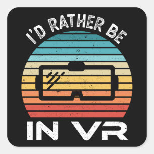 Sticker Carré Je préférerais être dans VR Virtual Reality Gift