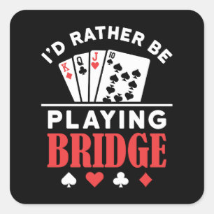 Sticker Carré Je préférerais jouer au bridge 