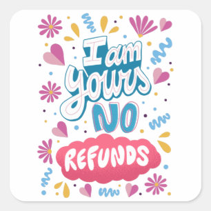 Sticker Carré Je suis à vous, pas de remboursement