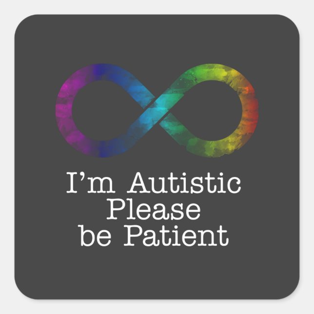 Sticker Carré Je suis autistique, s'il vous plaît, soyez patient (Devant)