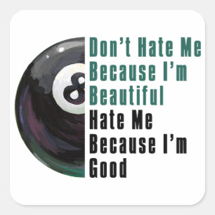 Sticker Carré Je Suis Beau Je Suis Bon 8 Balle