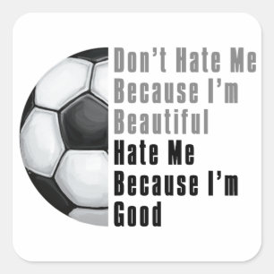 Sticker Carré Je Suis Beau Je Suis Bon Soccer Ball