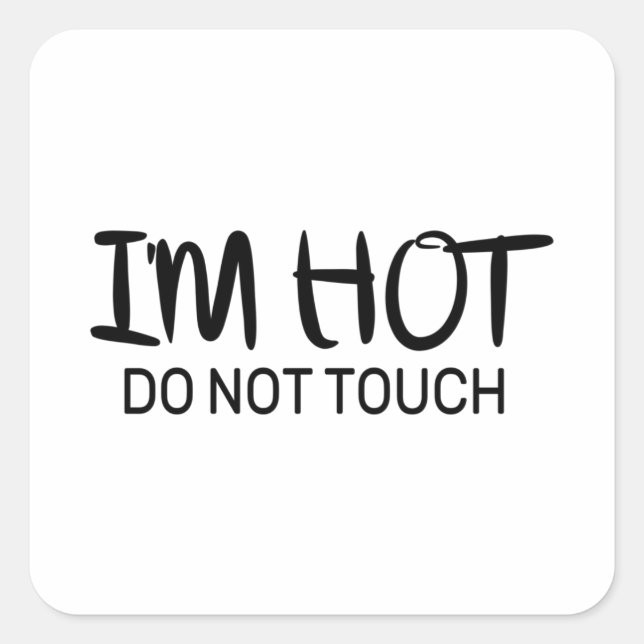 Sticker Carré Je suis chaud Ne touche pas (Devant)