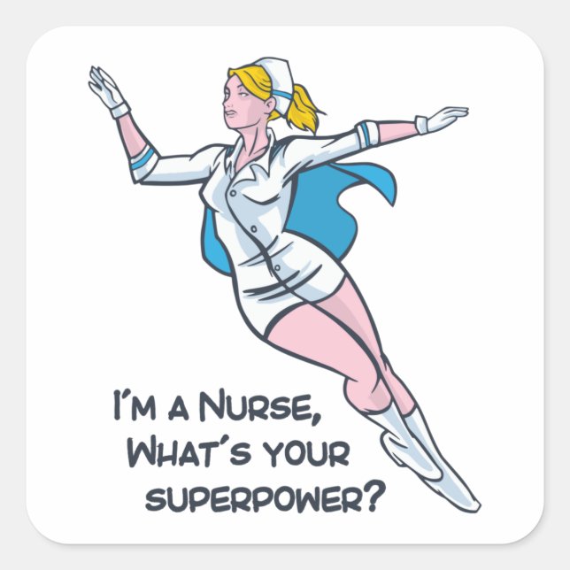 Sticker Carré Je suis infirmière, quelle est votre super-puissan (Devant)