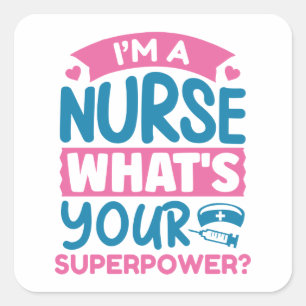 Sticker Carré Je suis infirmière Quelle est votre superpuissance