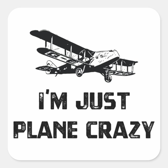 Sticker Carré Je suis juste Plane Crazy (Devant)