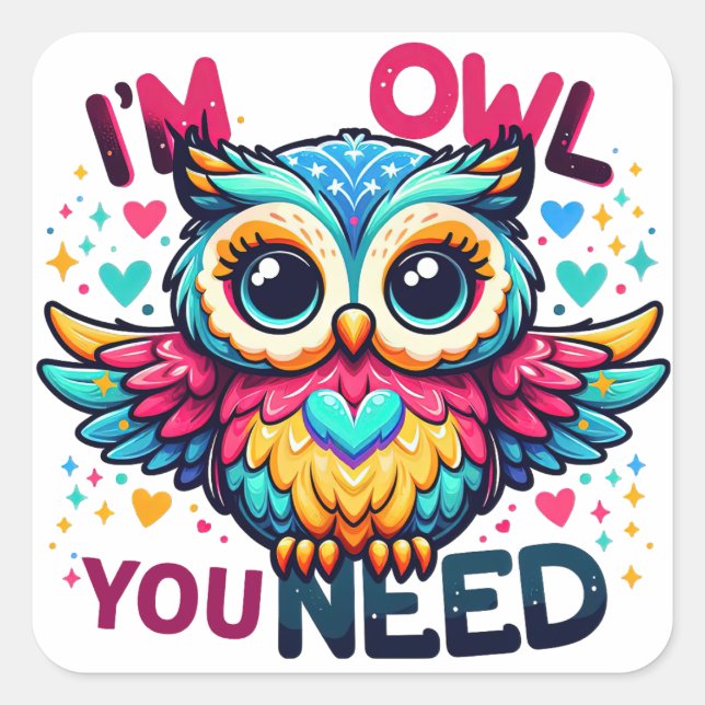 Sticker Carré Je suis le hibou dont tu as besoin (Devant)
