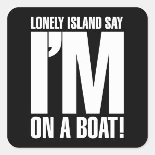 Sticker Carré Je suis sur un bateau