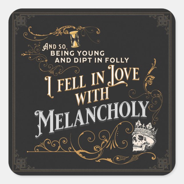 Sticker Carré Je suis tombé amoureux de la mélancolie | Goth Poe (Devant)