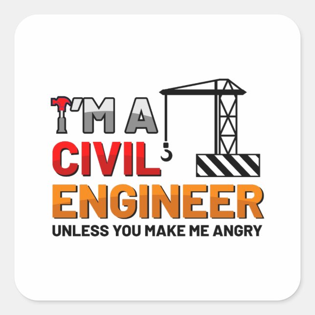 Sticker Carré Je suis un ingénieur civil qui colle une citation (Devant)