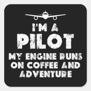Sticker Carré Je suis un pilote amusant   café et aventure