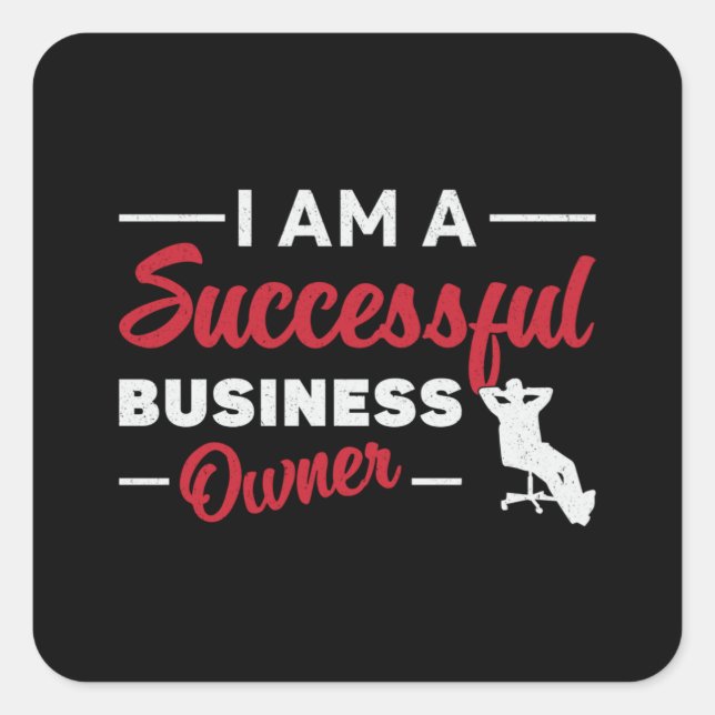 Sticker Carré Je Suis Un Propriétaire D'Entreprise Réussi Direct (Devant)