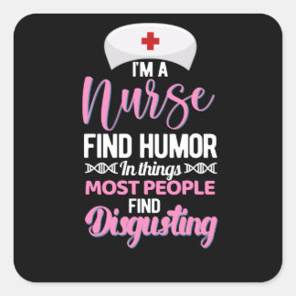 Sticker Carré Je suis une infirmière trouve de l'humour dans les